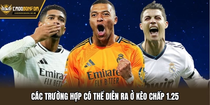 Các trường hợp có thể diễn ra ở kèo chấp 1.25