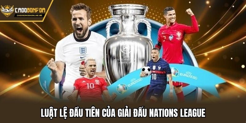 Luật chơi giải đấu Nations League lần đầu tiên