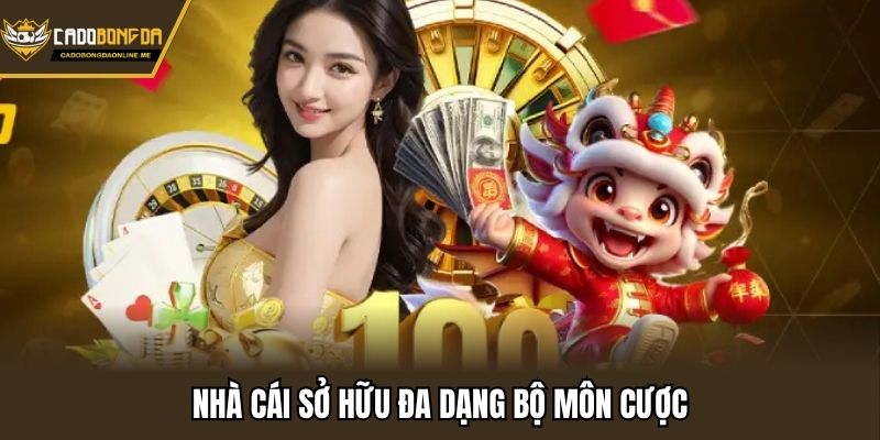 Nhà cái sở hữu đa dạng bộ môn cược