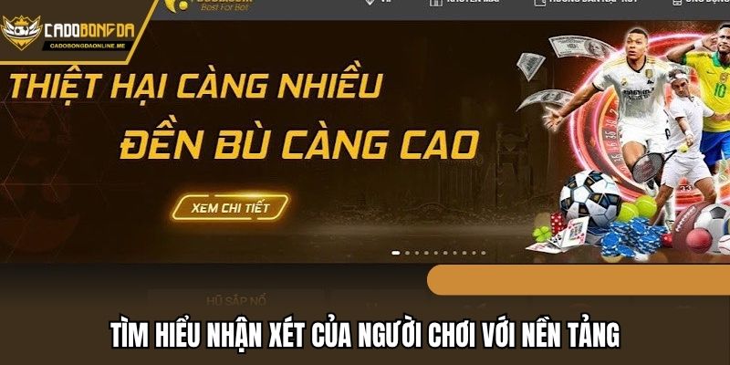 Tìm hiểu nhận xét của người chơi với nền tảng