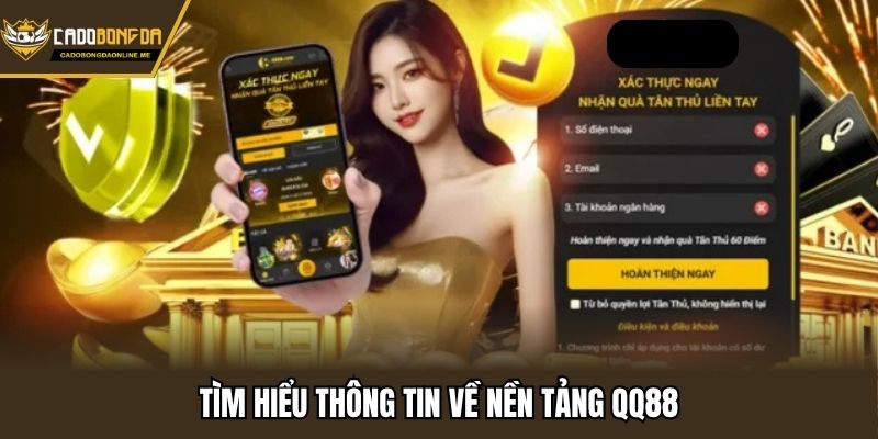 Tìm hiểu thông tin về nền tảng Qq88