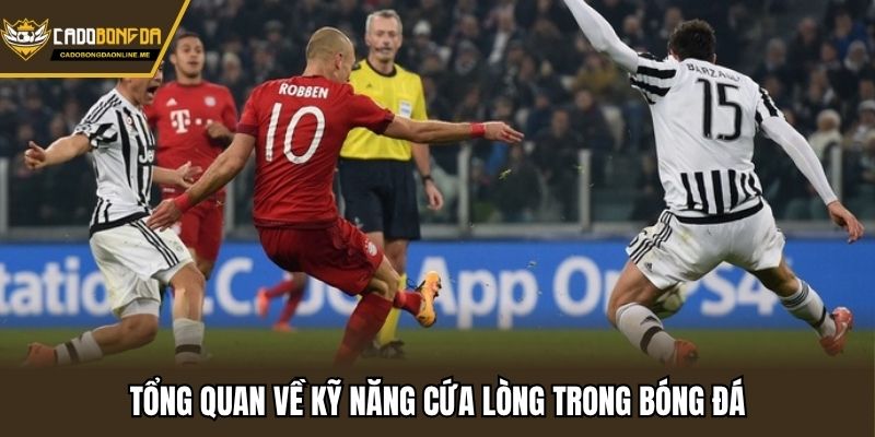 Tổng quan về kỹ năng cứa lòng trong bóng đá